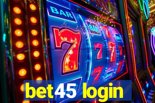 bet45 login